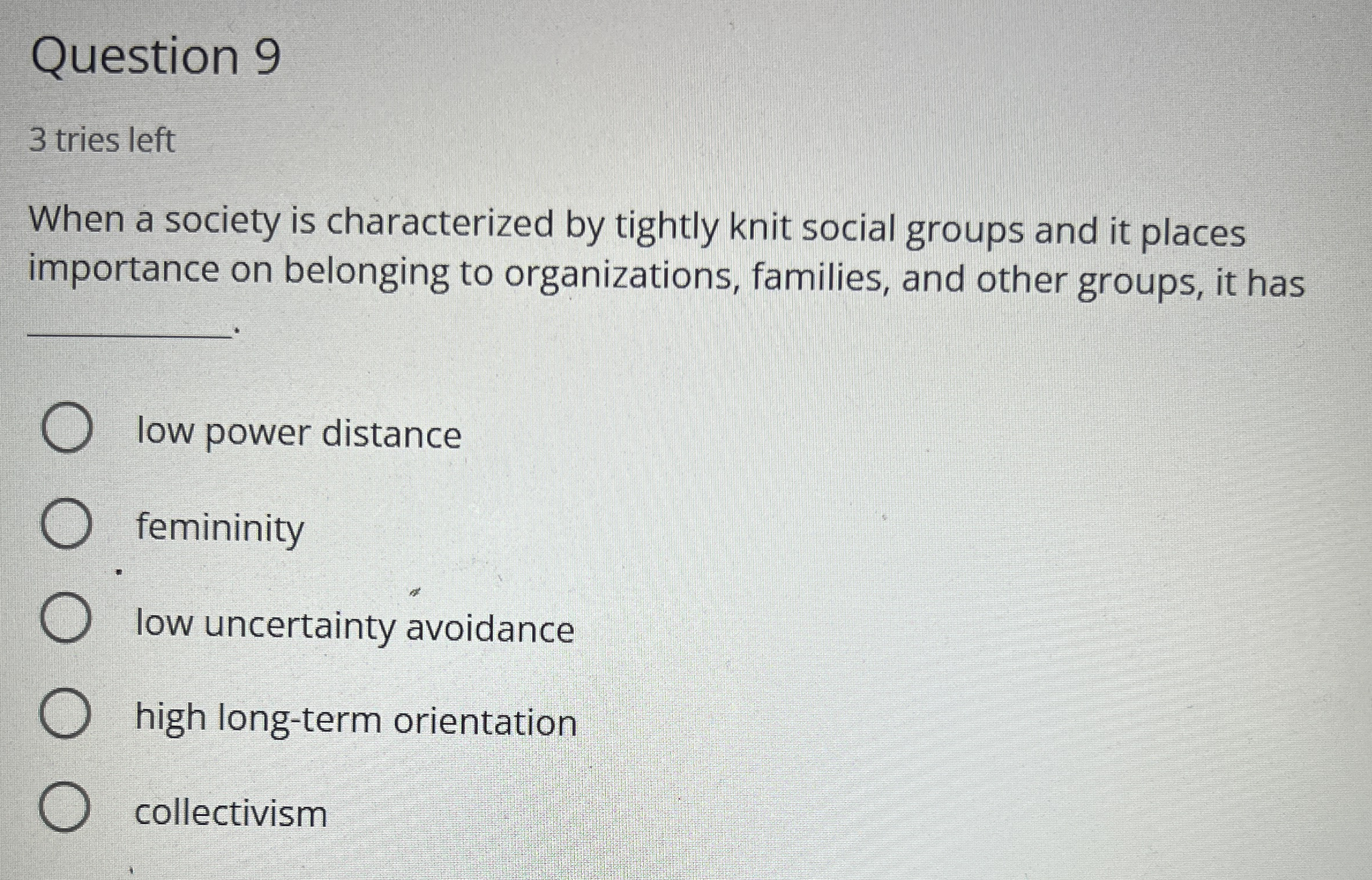 Question 9 3 tries left When a society is