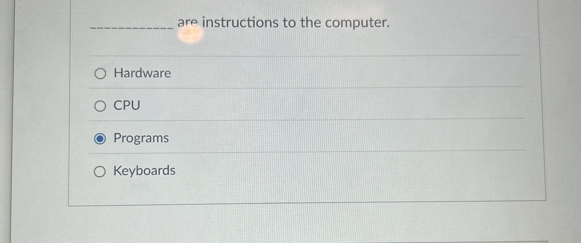 q , are instructions to the computer. Hardware