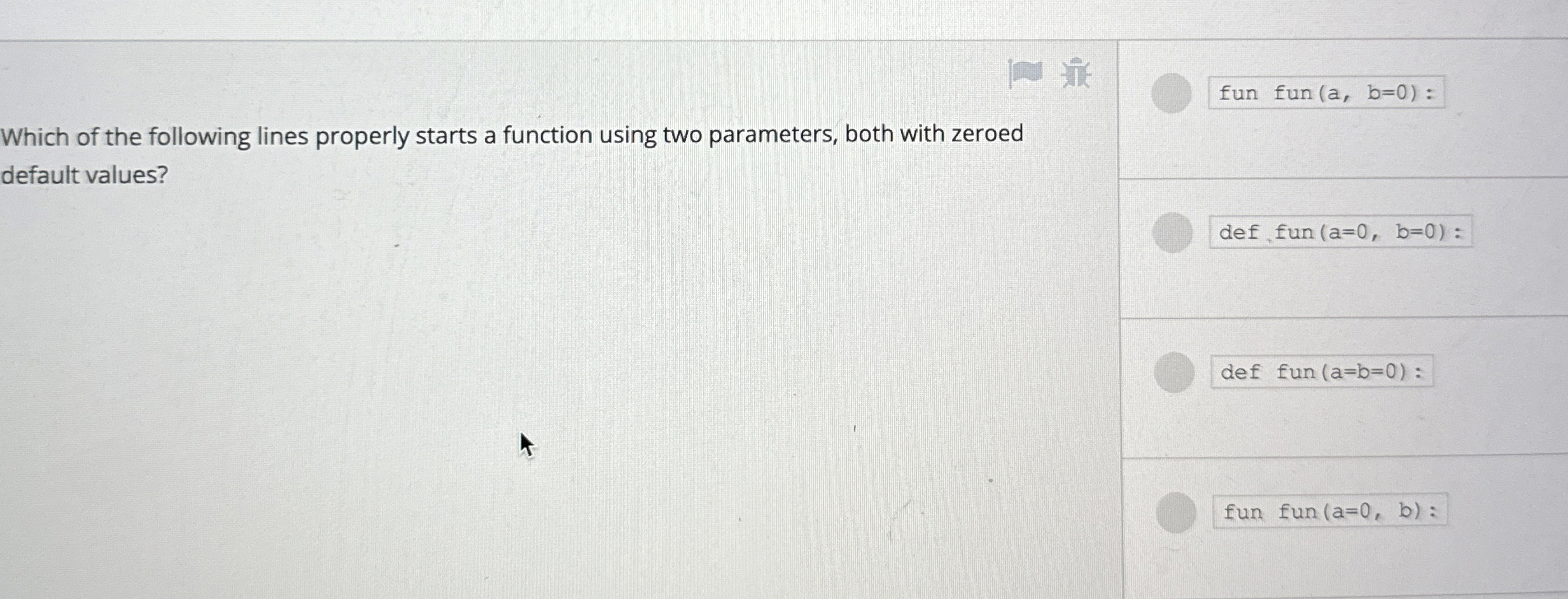 fun fun ) = ( 0 Which of the following lines