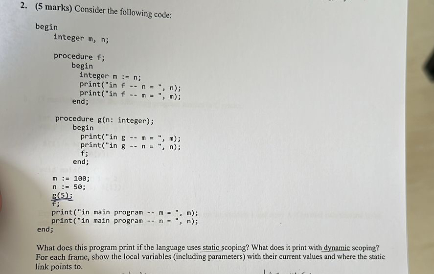 ( 5 marks ) Consider the following code:What does
