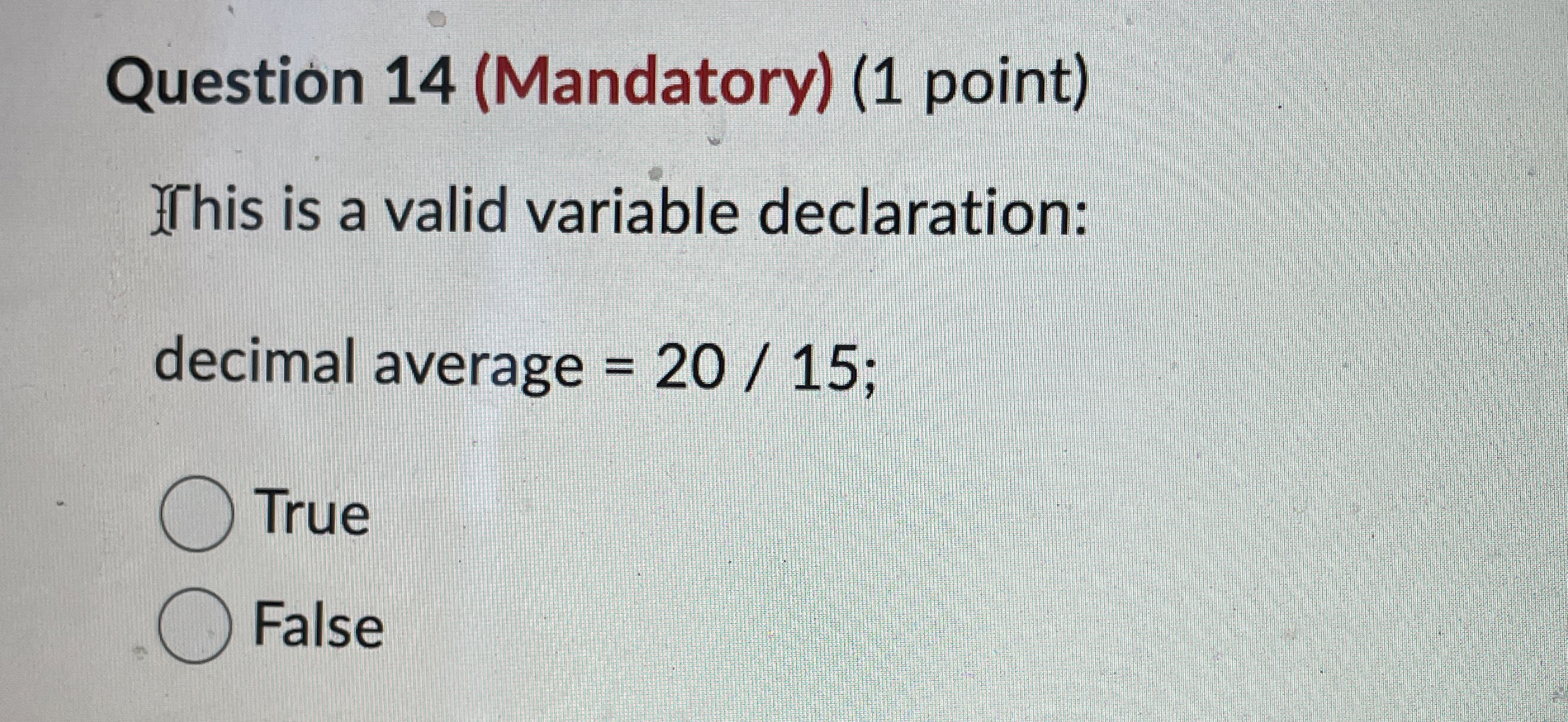 Question 1 4 ( Mandatory ) ( 1 point ) This is a
