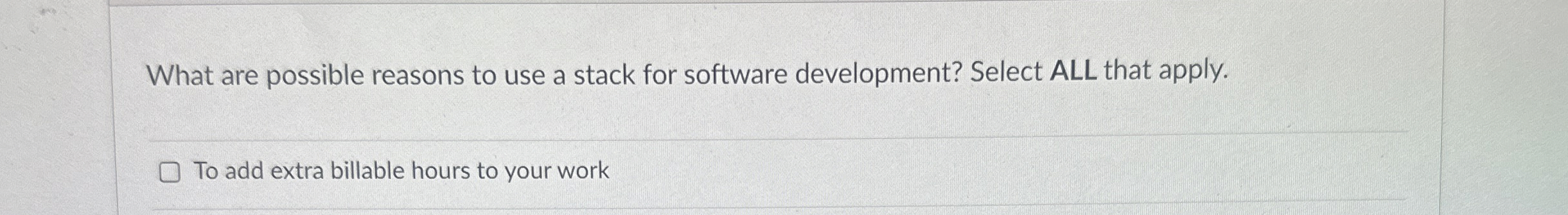 What are possible reasons to use a stack for