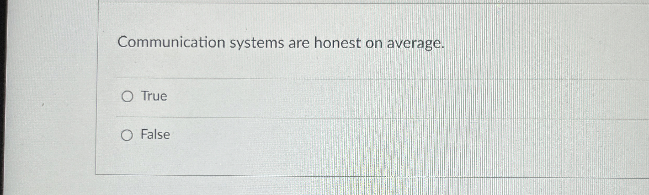 Communication systems are honest on average. True