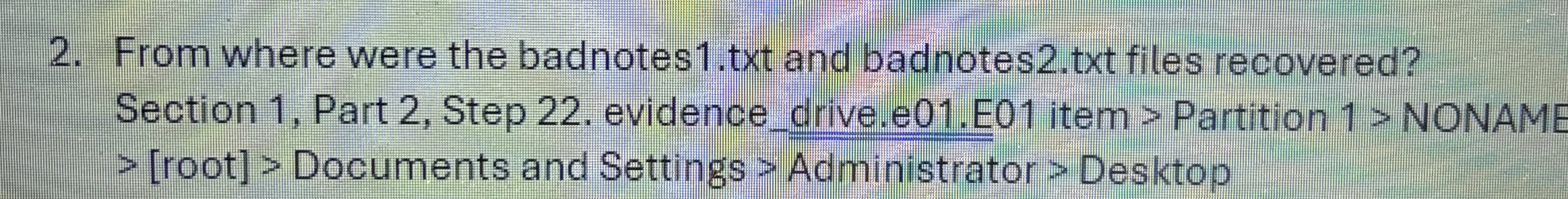 From where were the badnotes 1 . txt and badnotes