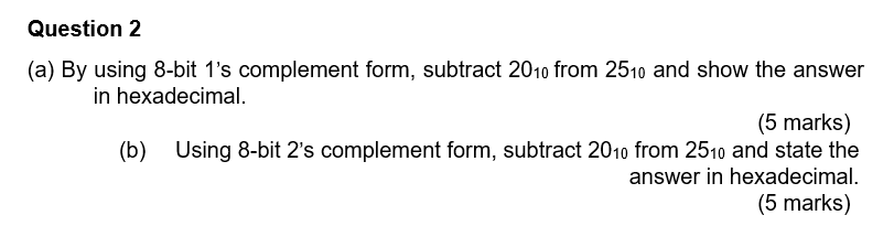 Question 2 ( a ) By using 8 - bit 1 ' s