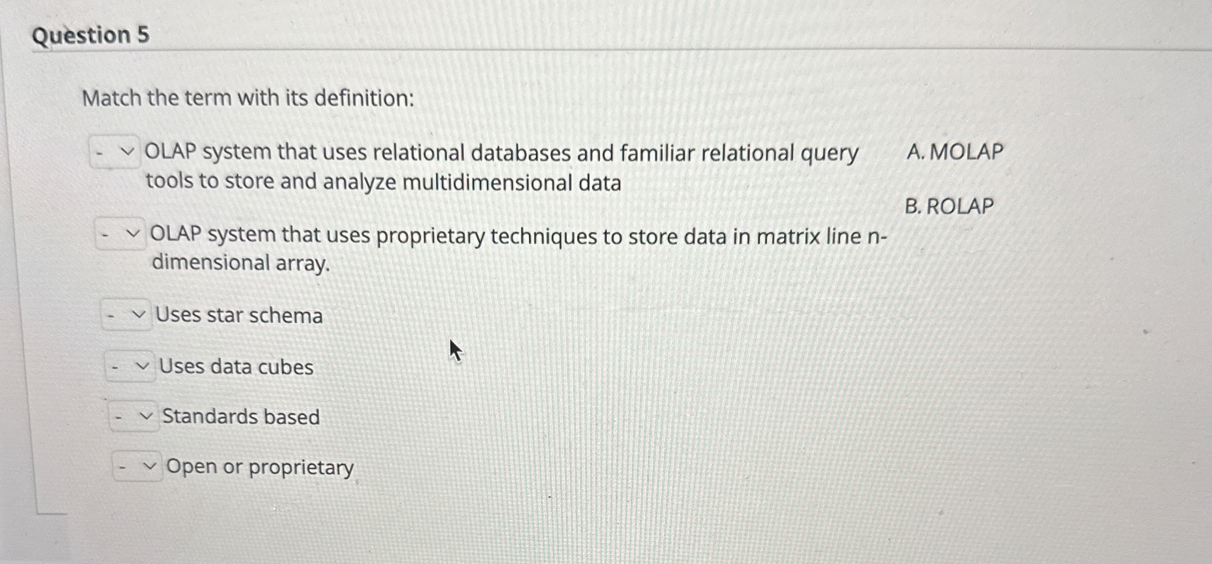 Question 5 Match the term with its definition: