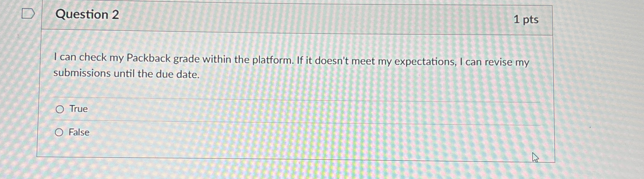Question 2 1 pts I can check my Packback grade