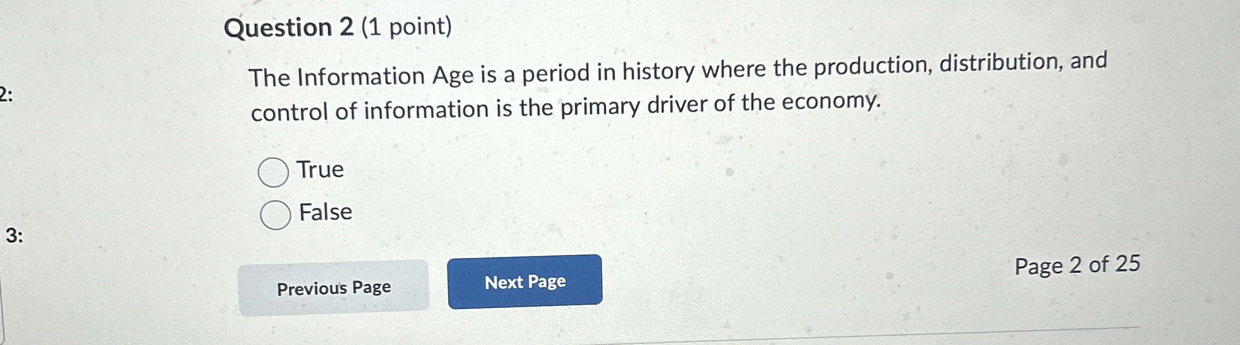 Question 2 ( 1 point ) The Information Age is a
