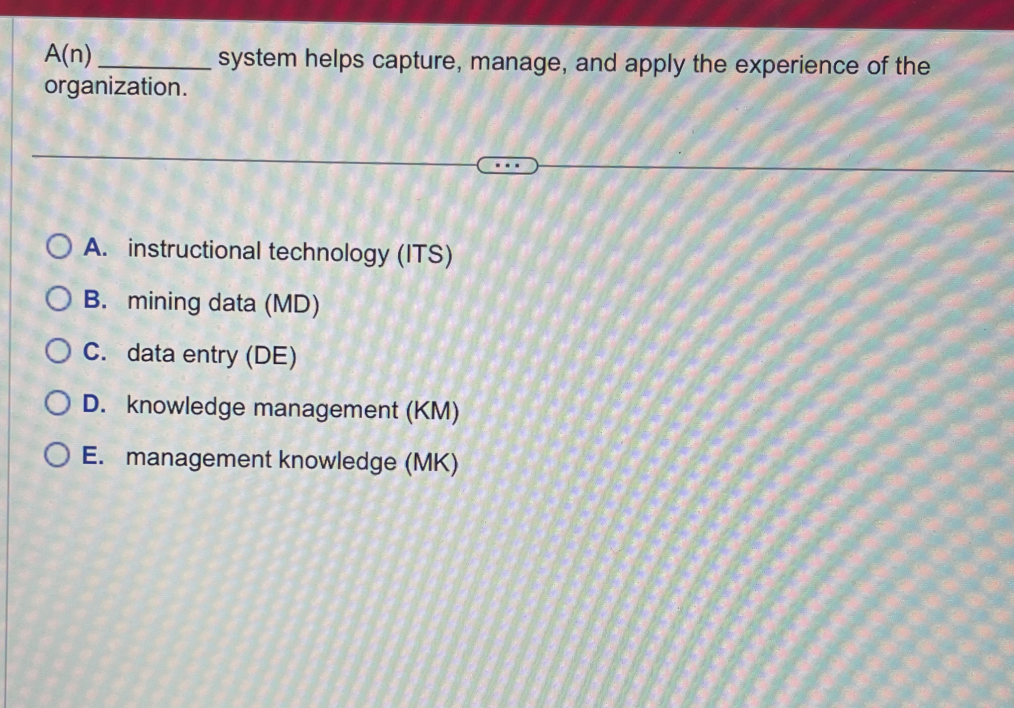 A ( n ) organization. system helps capture,