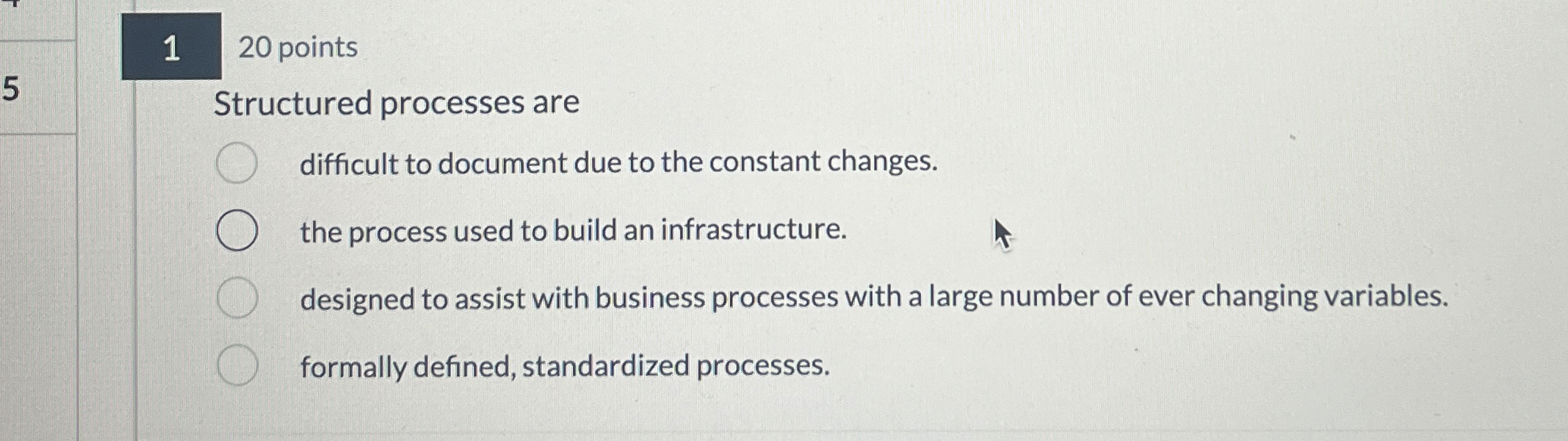 1 2 0 points Structured processes are difficult