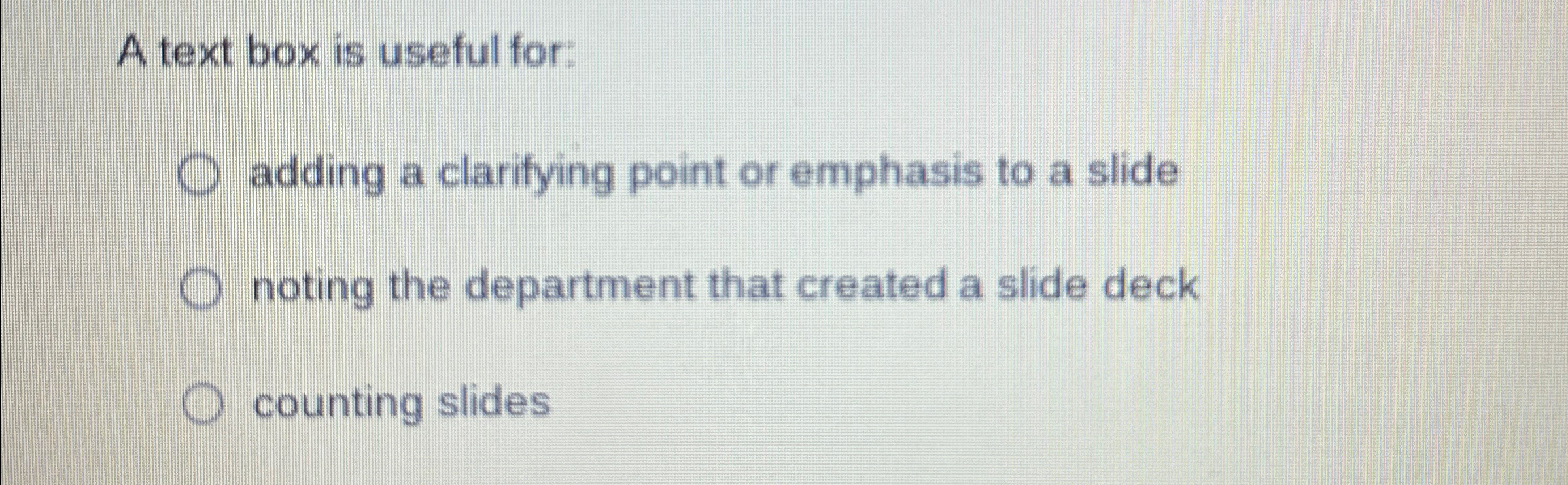 A text box is useful for: adding a clarifying