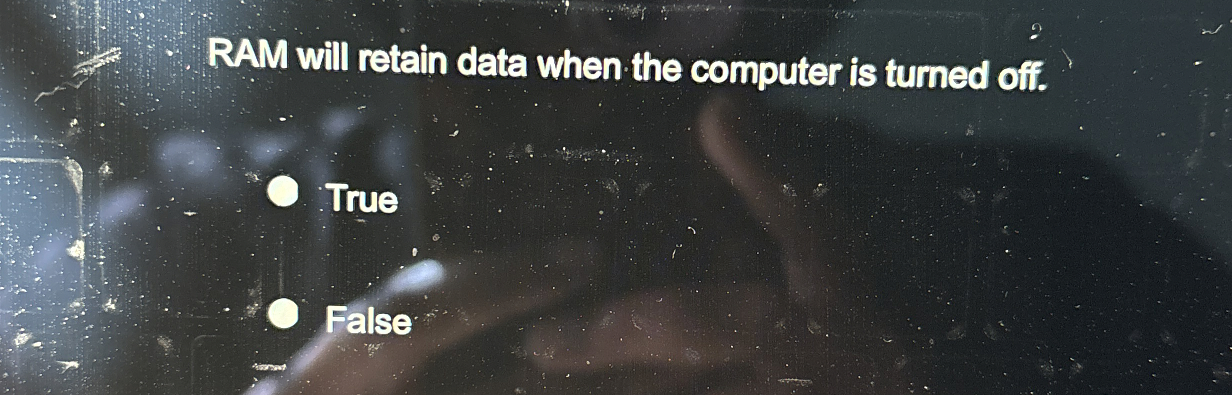 RAM will retain data when the computer is turned