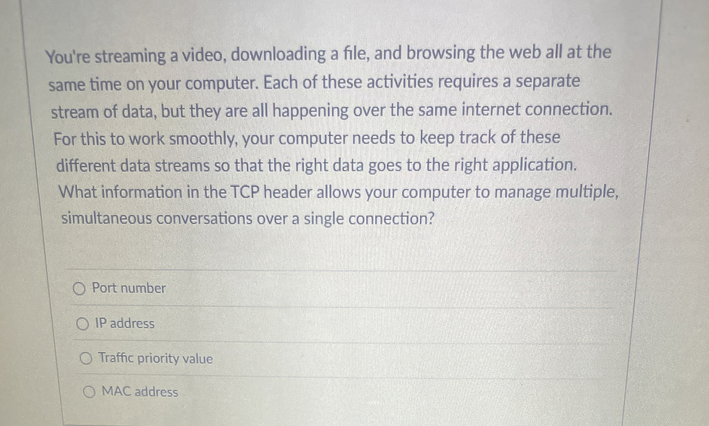 You're streaming a video, downloading a file, and