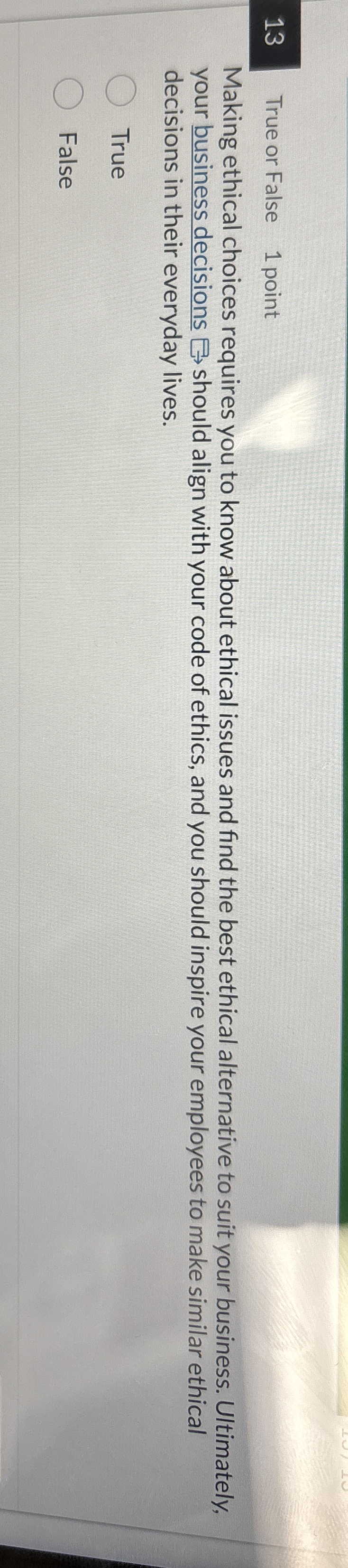1 3 True or False 1 point Making ethical choices