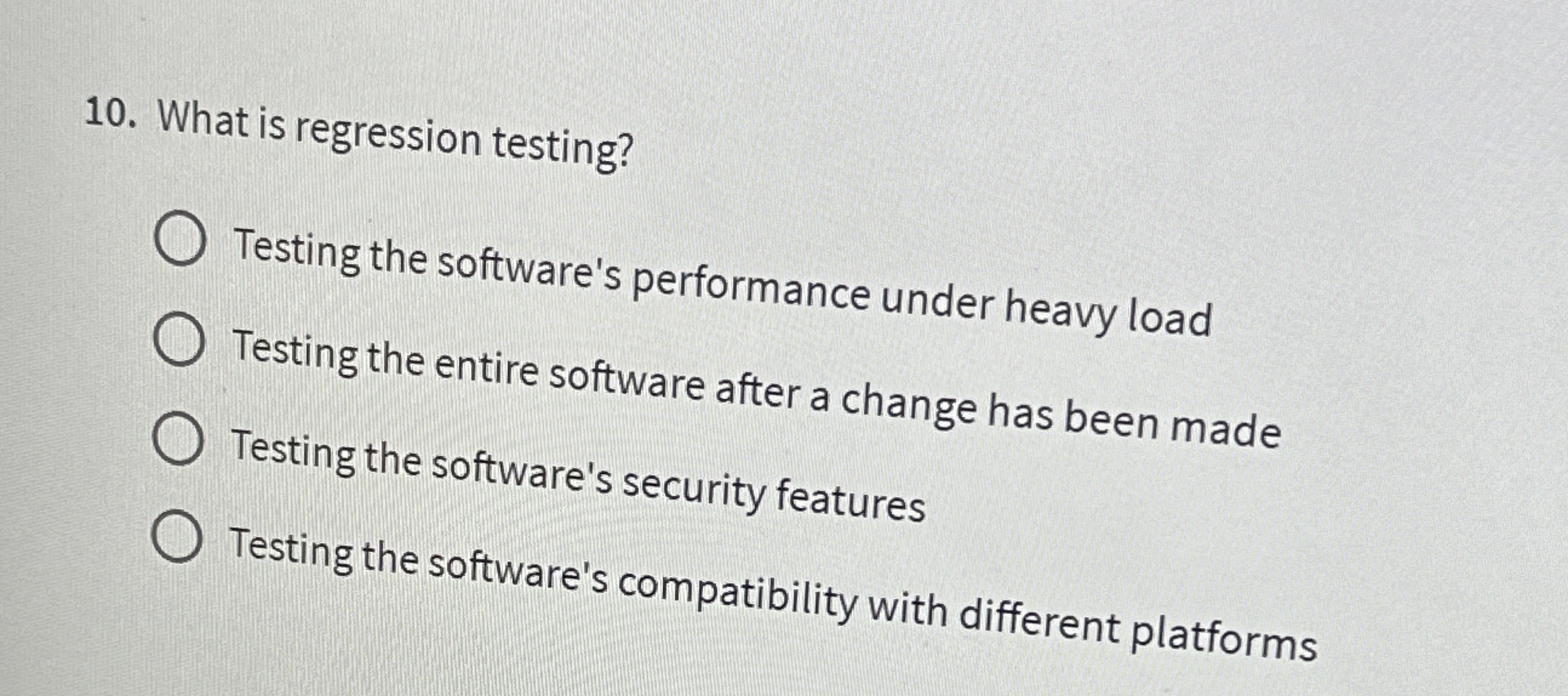 What is regression testing? Testing the