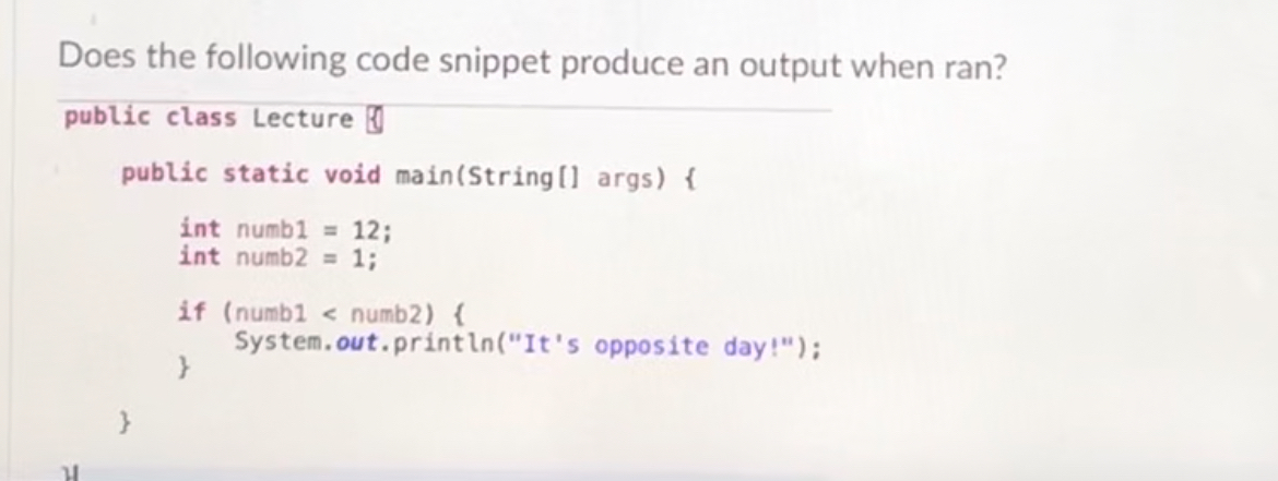 Does the following code snippet produce an output