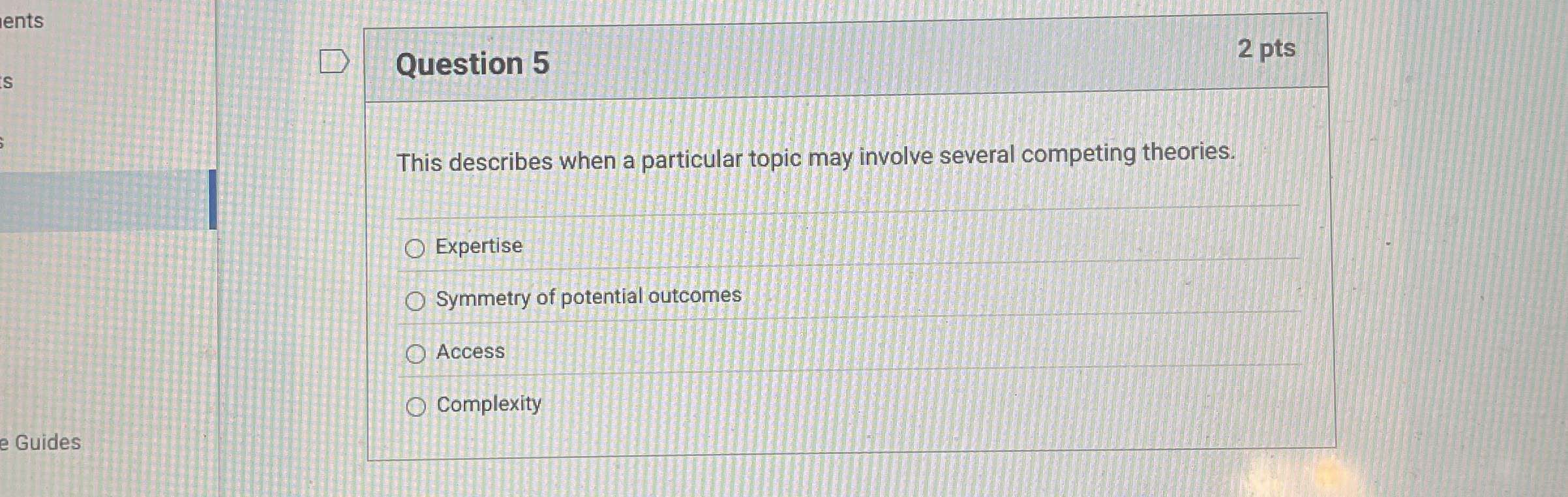ents s Question 5 This describes when a