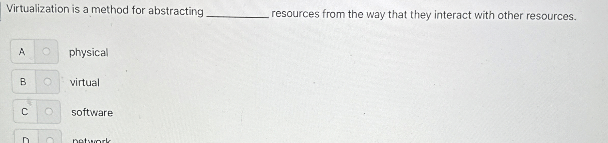 Virtualization is a method for abstracting q ,