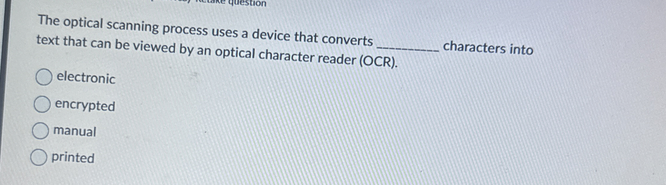 The optical scanning process uses a device that