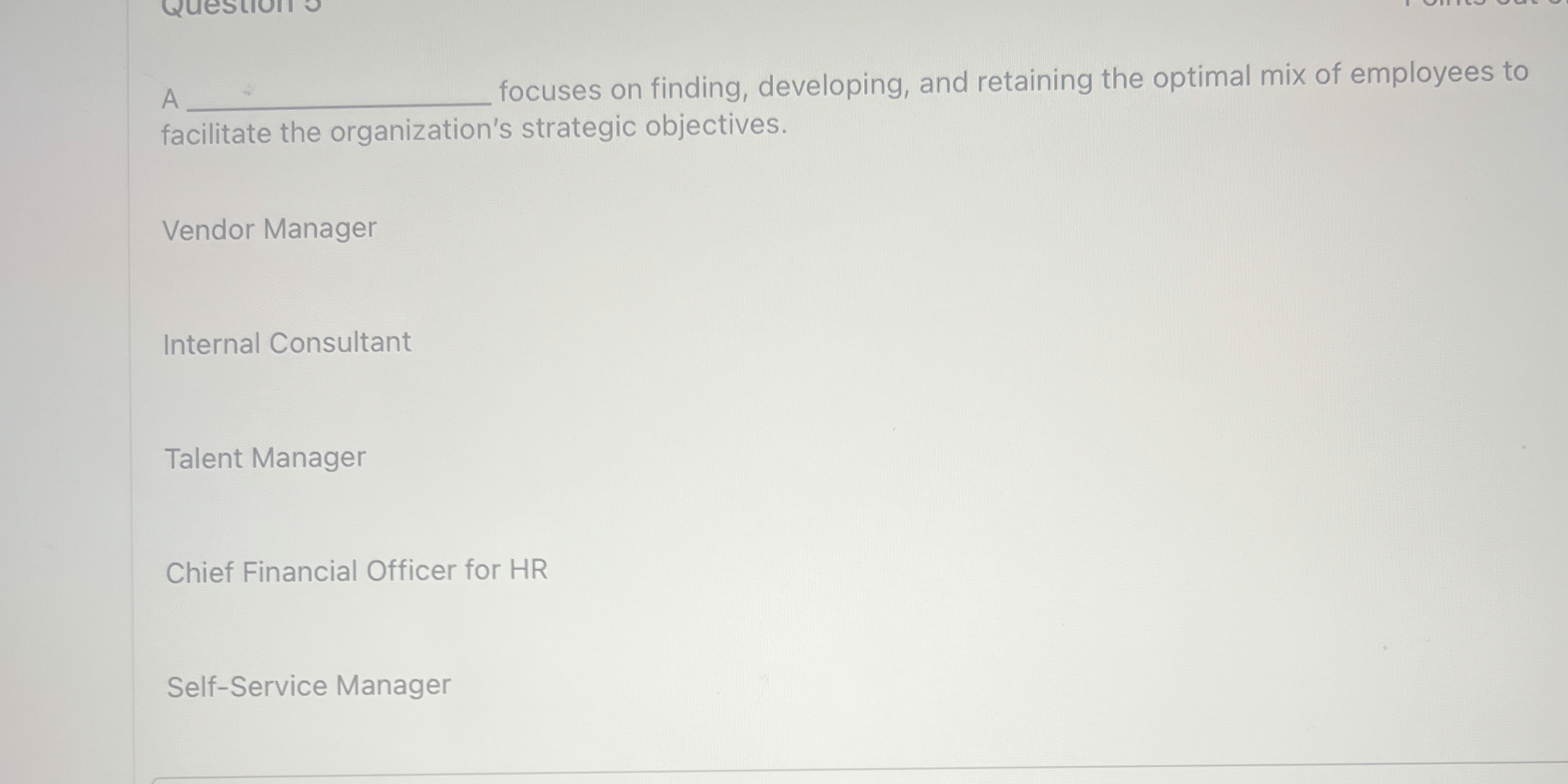 A focuses on finding, developing, and retaining