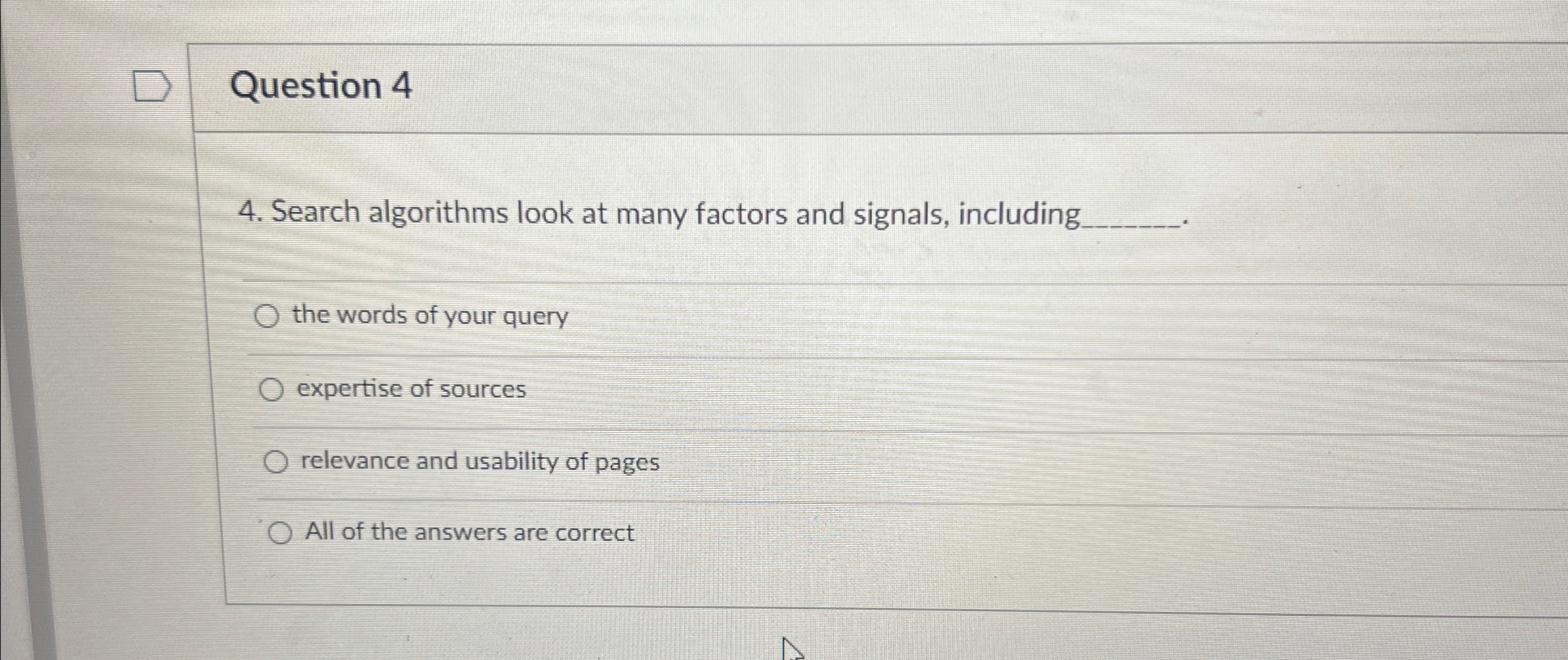 Question 4 4 . Search algorithms look at many