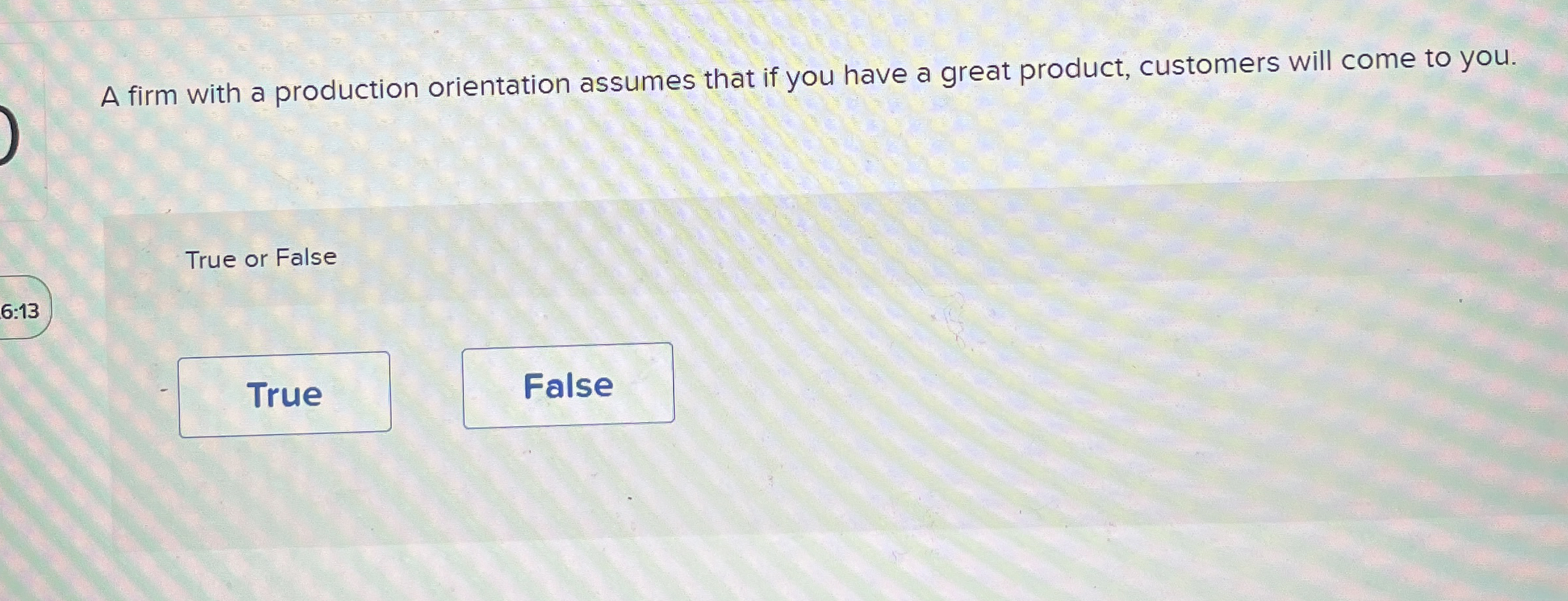 A firm with a production orientation assumes that