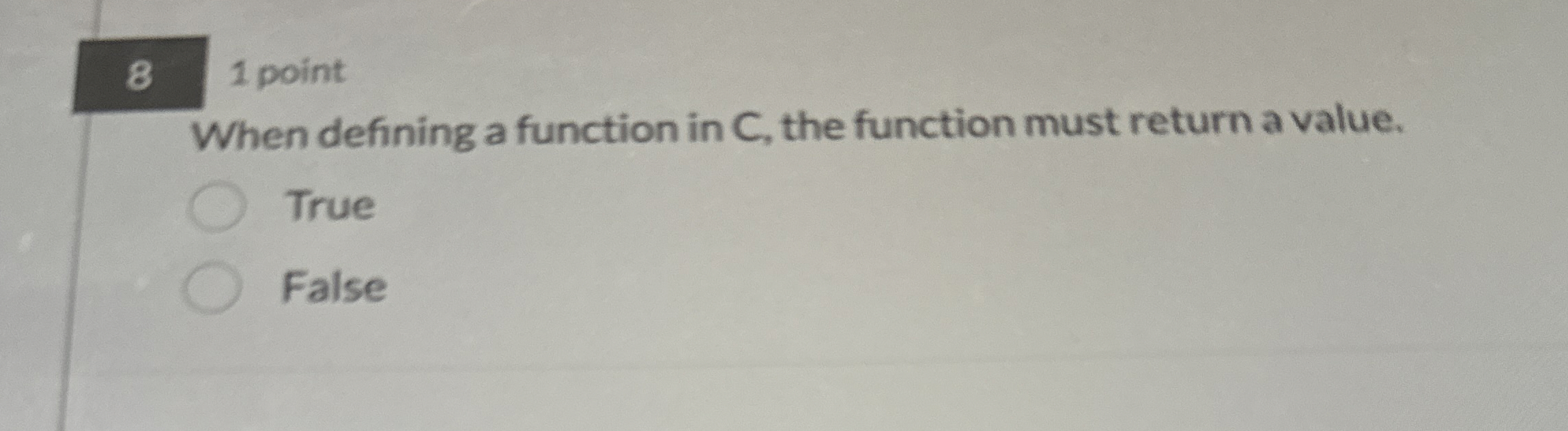 1 point When defining a function in C , the