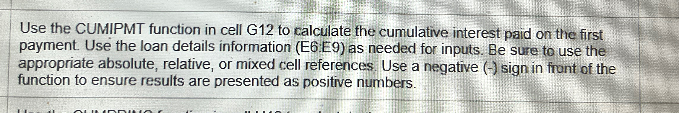 Use the CUMIPMT function in cell G 1 2 to