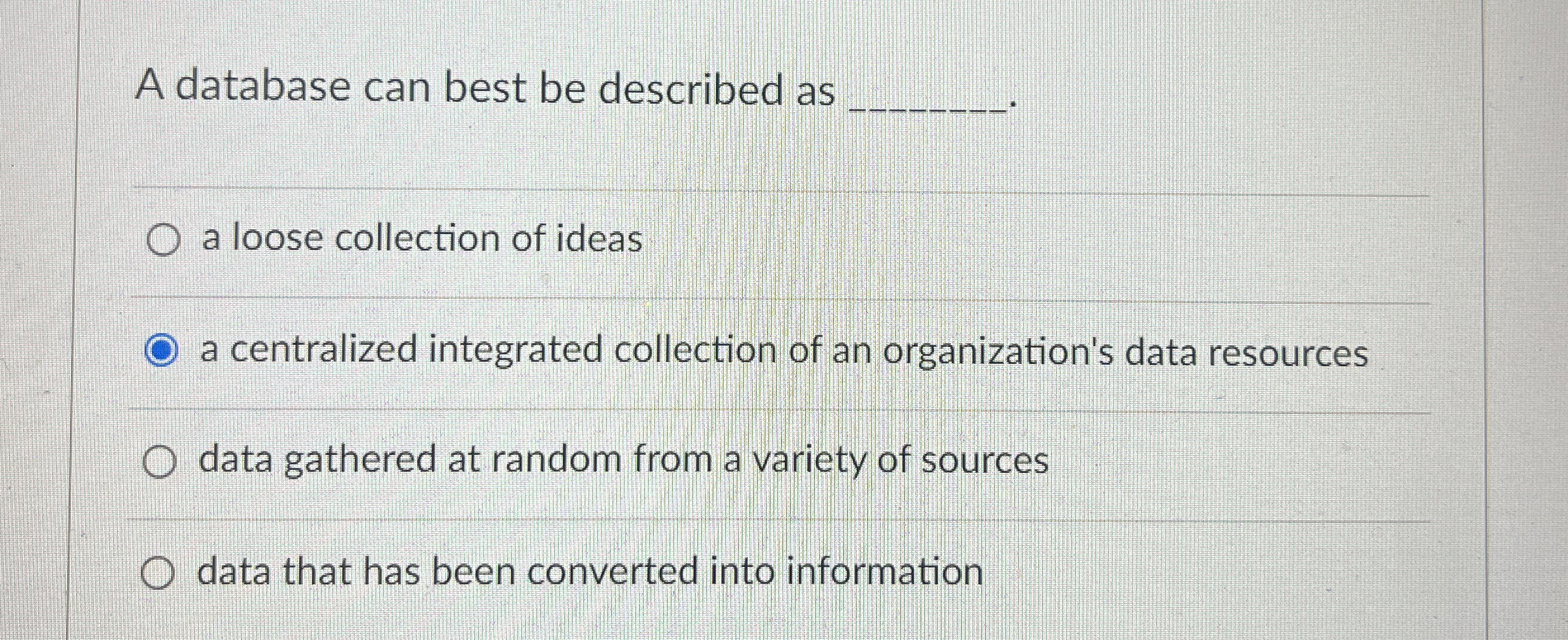 A database can best be described as a loose