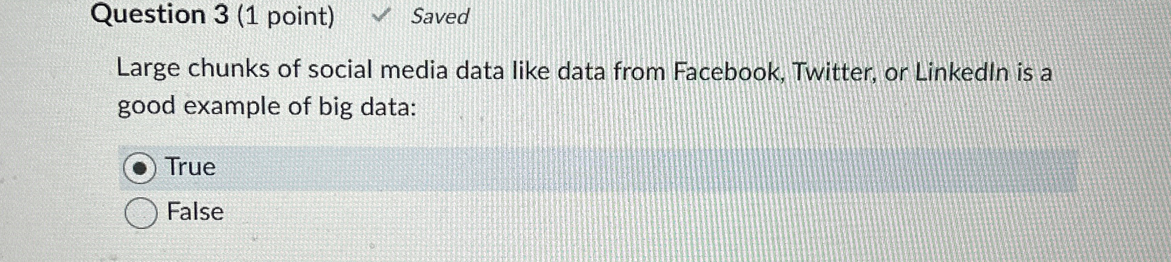 Question 3 ( 1 point ) Saved Large chunks of