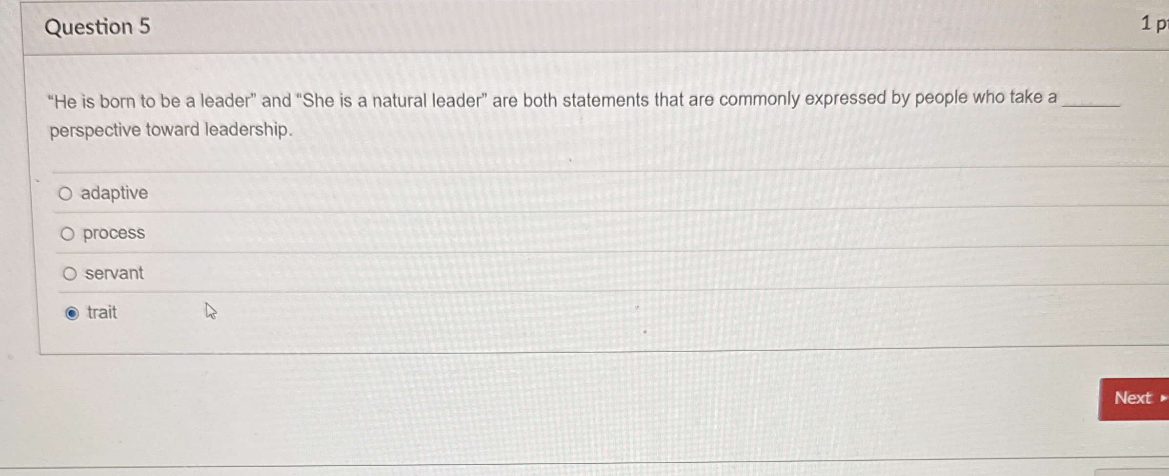 Question 5 1 p " He is born to be a leader" and
