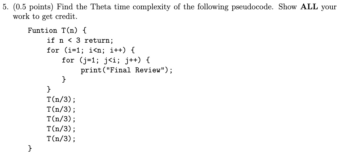 ( 0 . 5 points ) Find the Theta time complexity