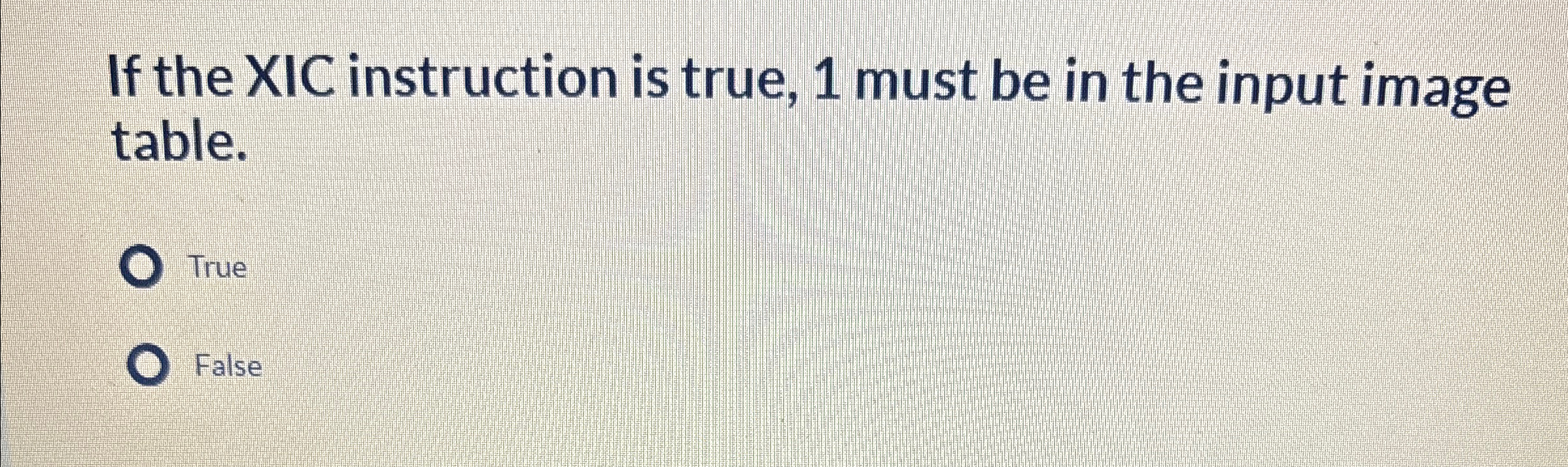 If the XIC instruction is true, 1 must be in the