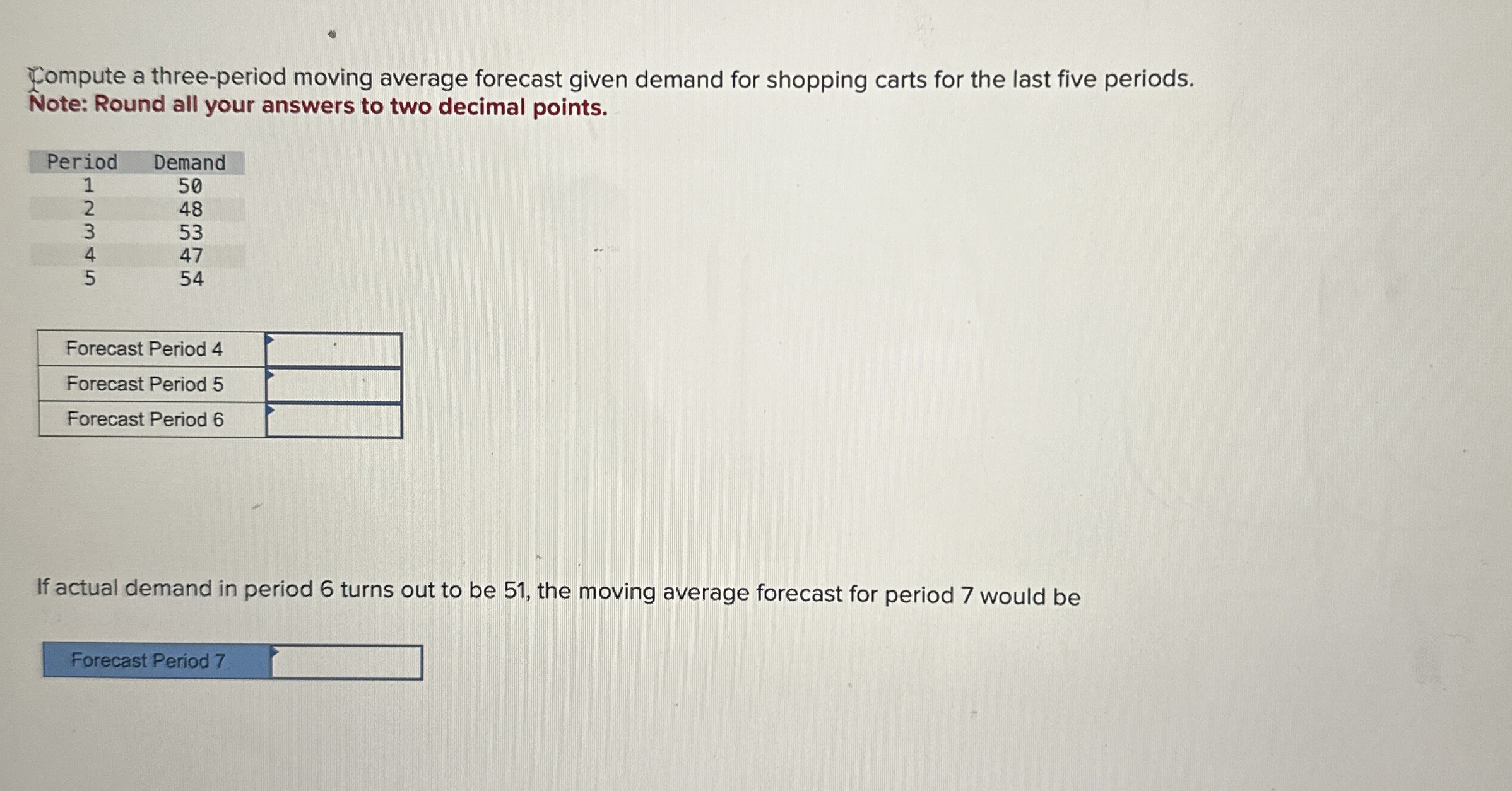 Wompute a three - period moving average forecast
