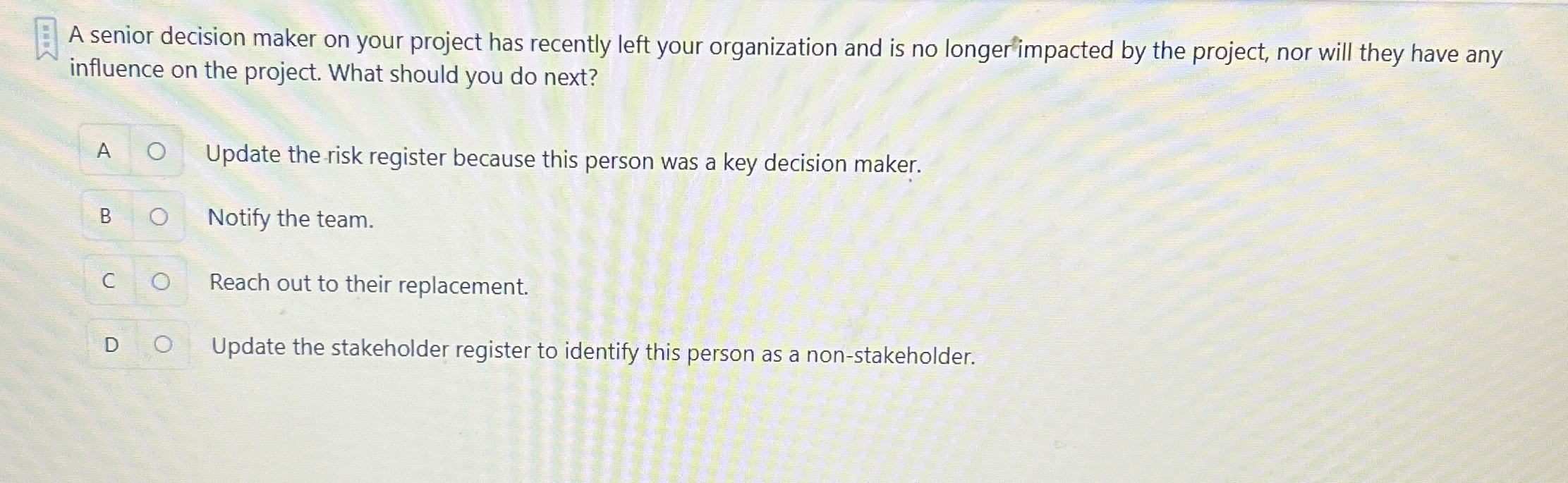 A senior decision maker on your project has
