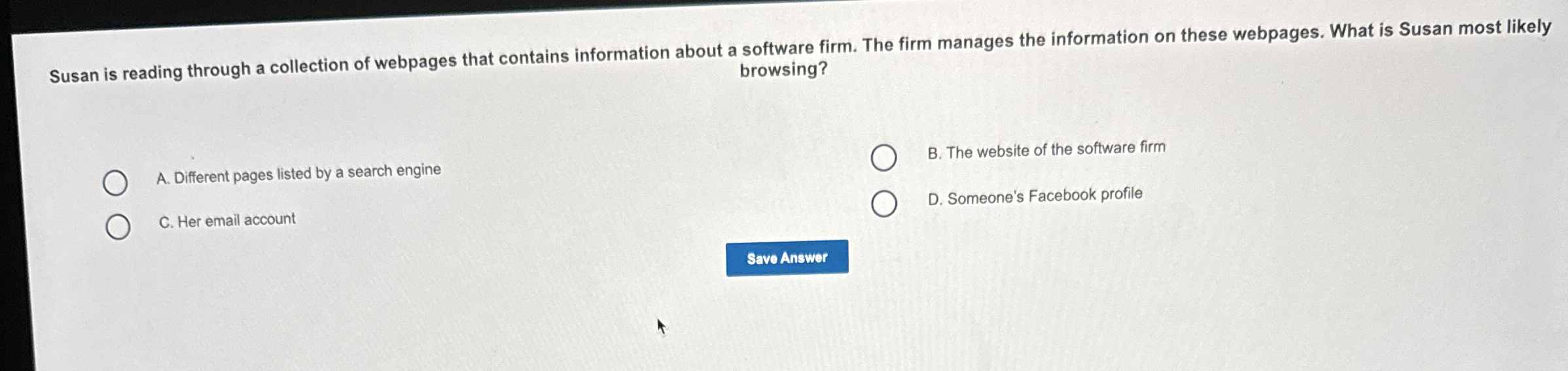 browsing? A . Different pages listed by a search