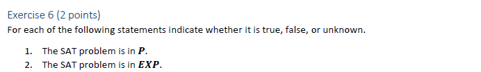 Exercise 6 ( 2 points ) For each of the following