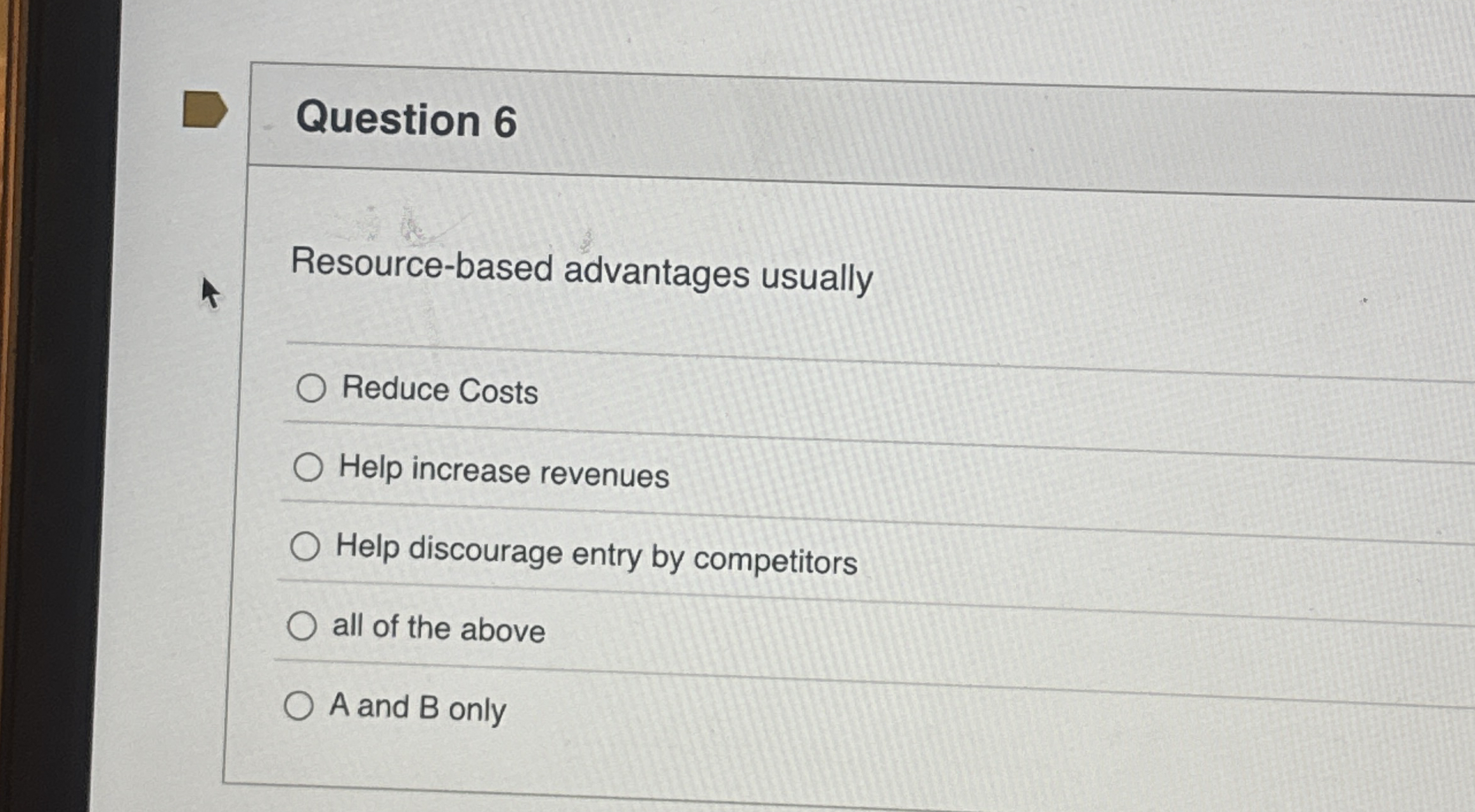 Question 6 Resource - based advantages usually