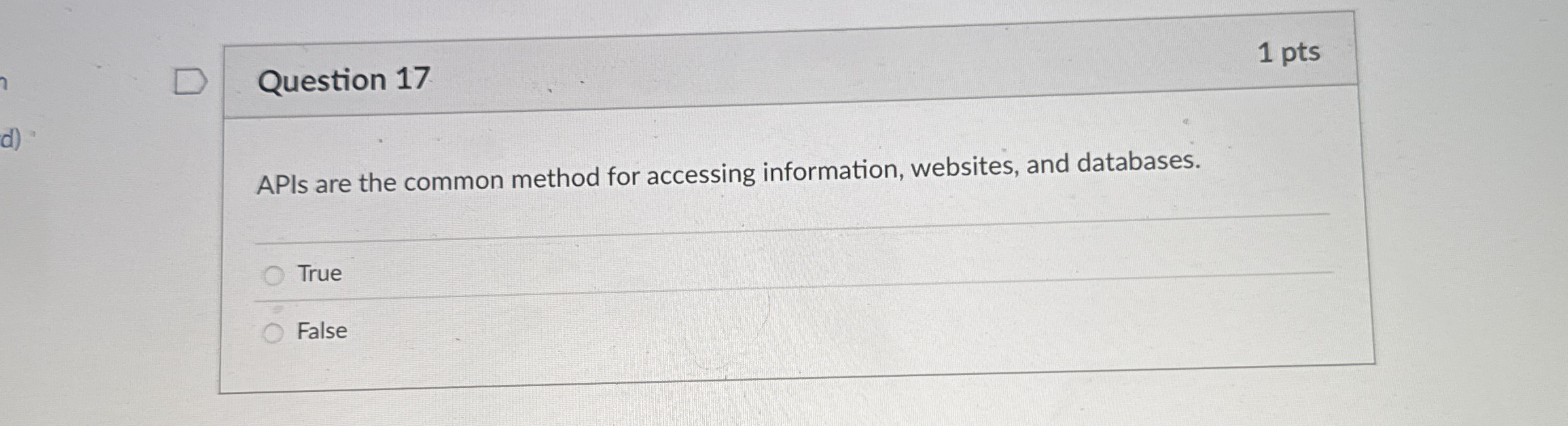 Question 1 7 1 pts APls are the common method for