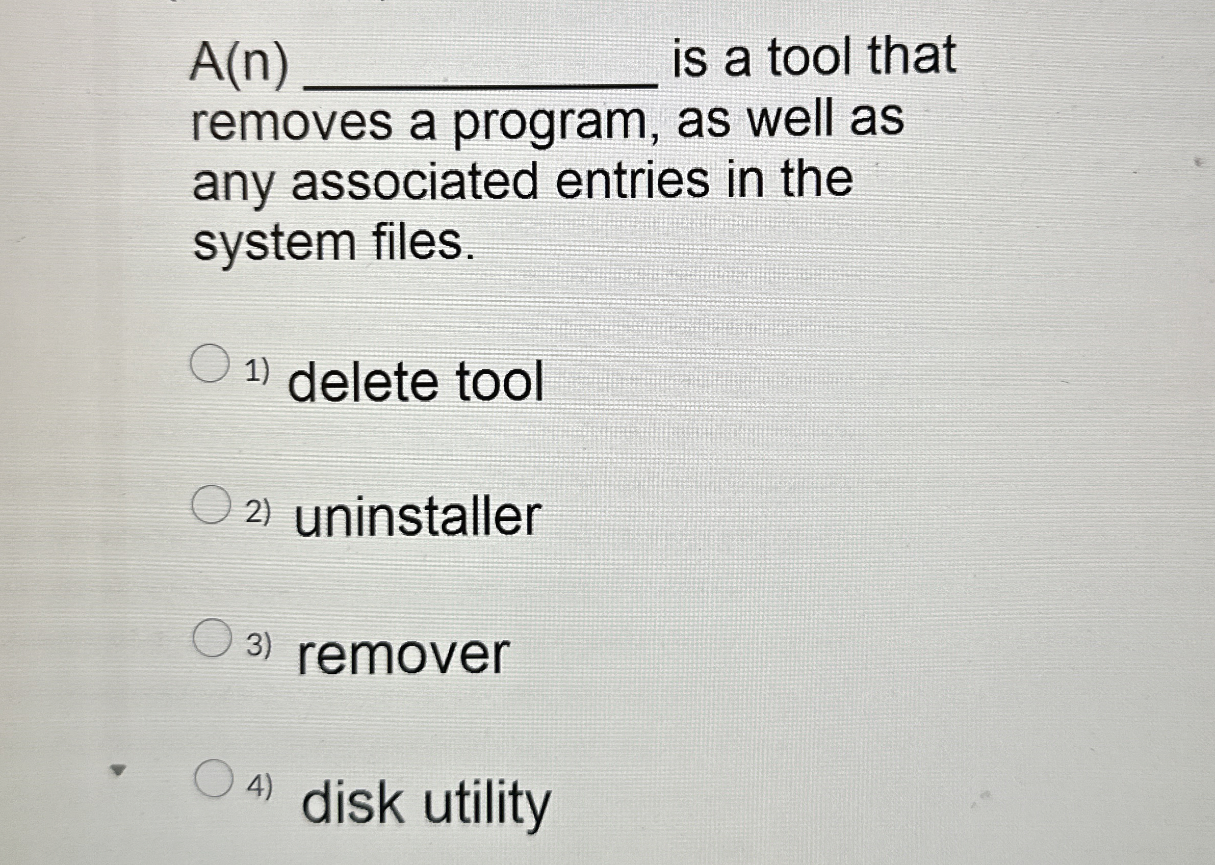 A ( n ) is a tool that removes a program, as well