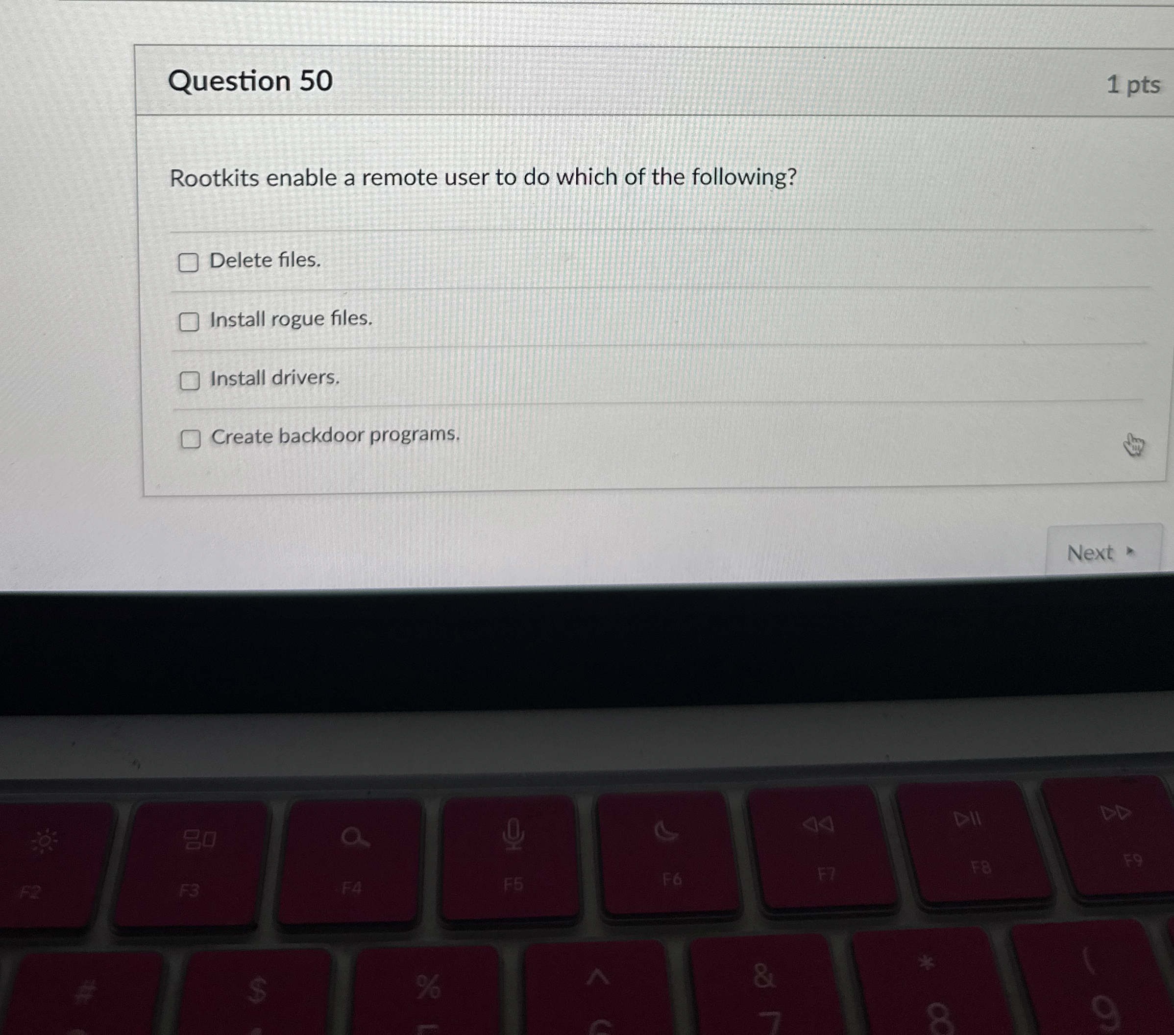 Question 5 0 1 pts Rootkits enable a remote user