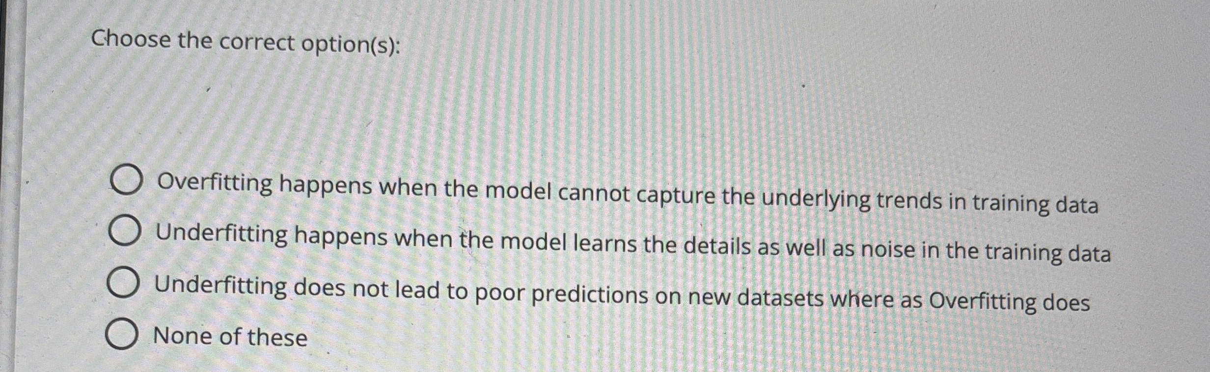 Choose the correct option ( s ) : Overfitting