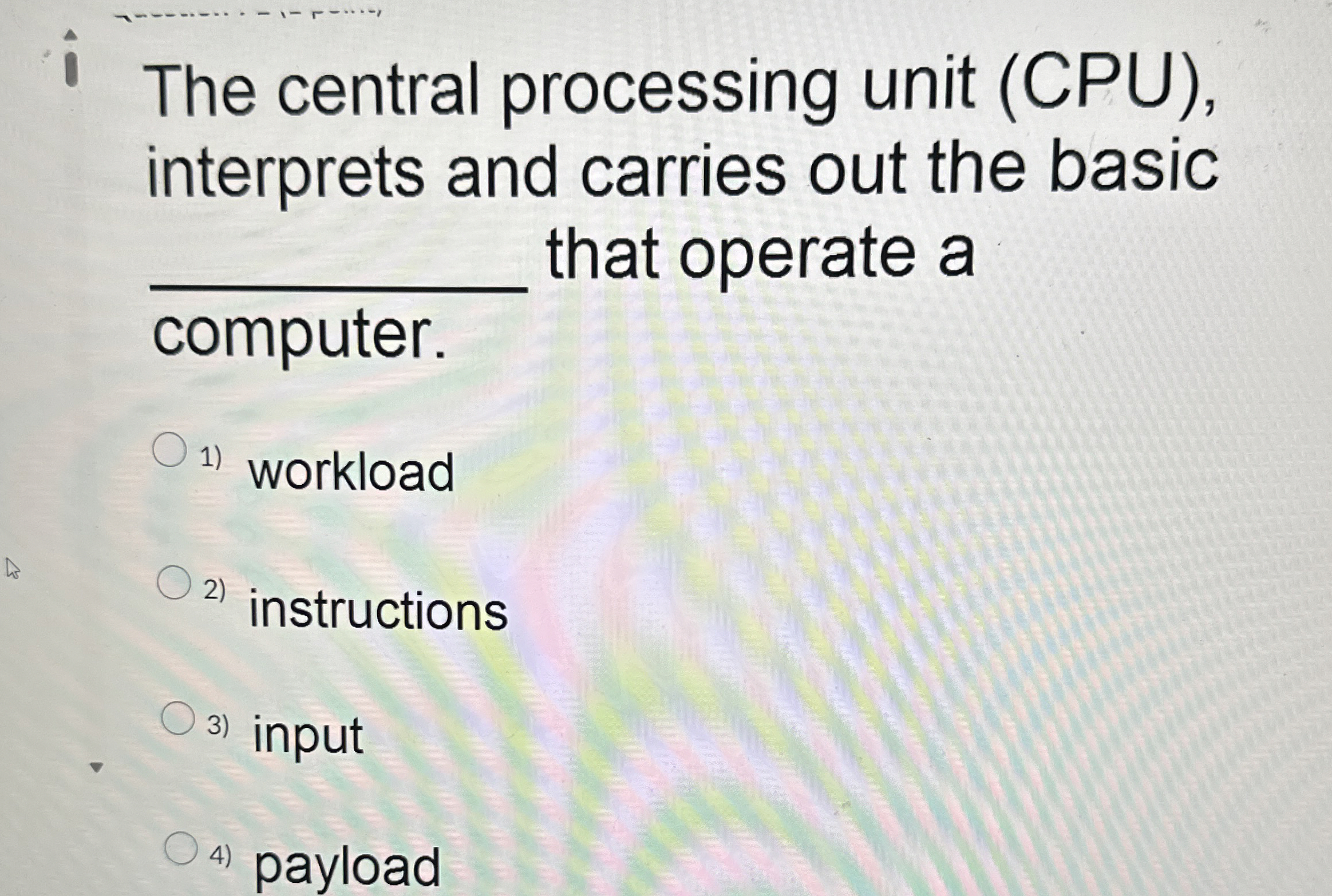 The central processing unit ( CPU ) , interprets