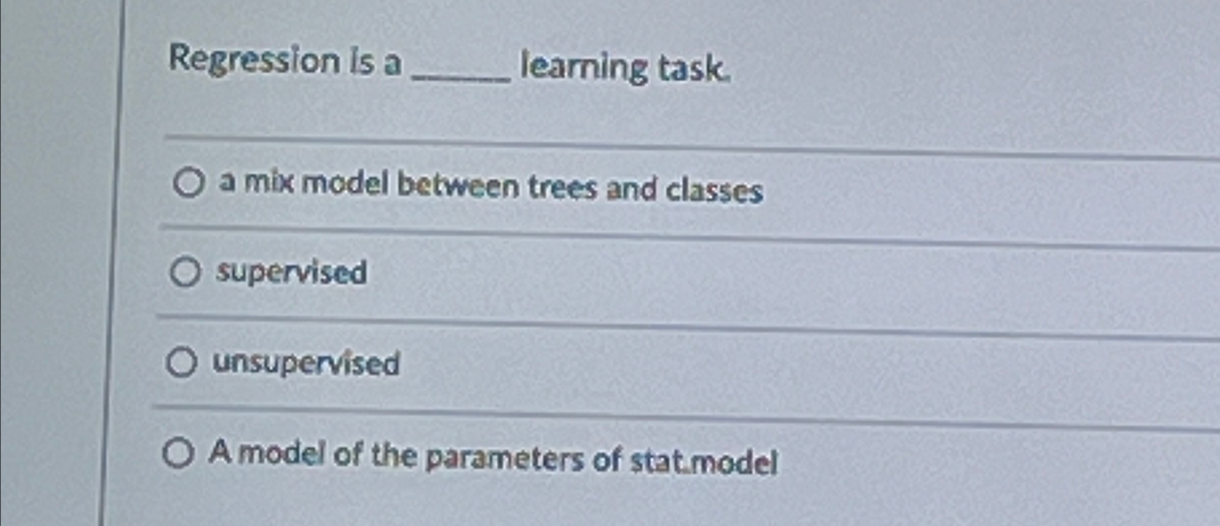Regression is a learning task. a mix model