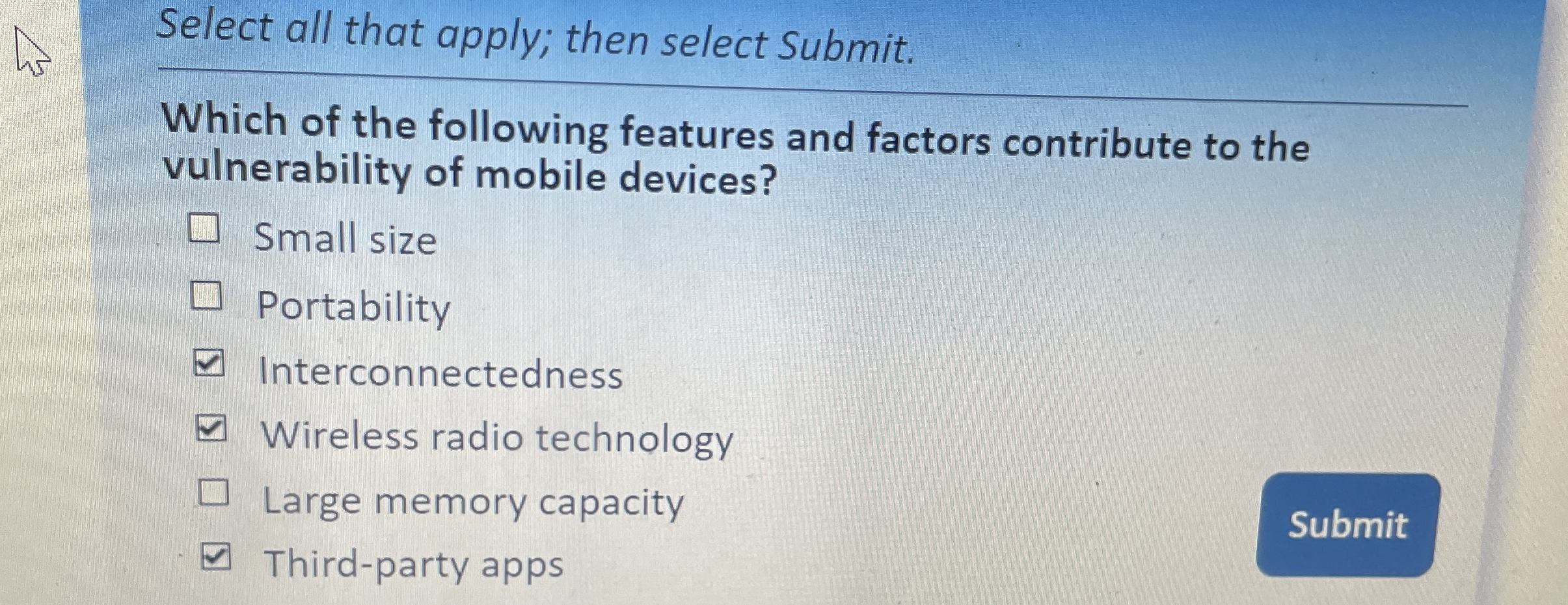 Select all that apply; then select Submit. Which