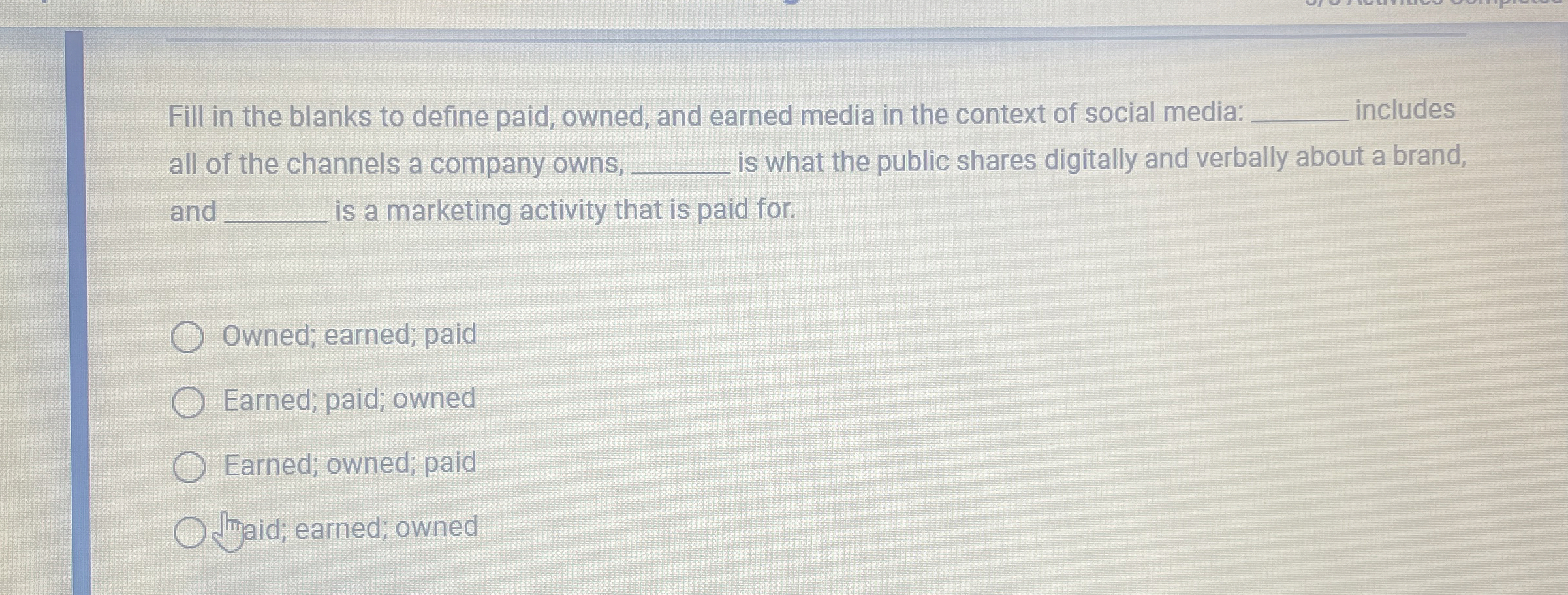 Fill in the blanks to define paid, owned, and