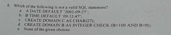Which of the following is not a valid SQL