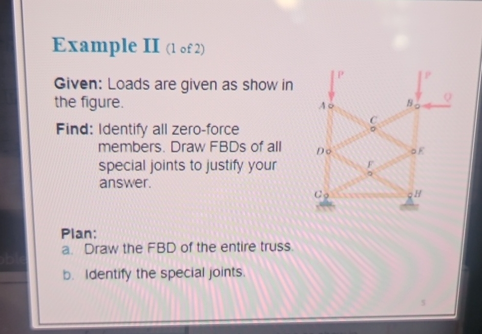 Example II ( 1 of 2 ) Given: Loads are given as