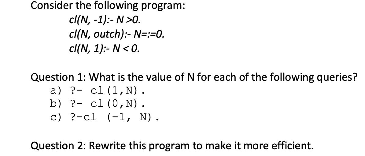 Consider the following program: c l ( N , - 1 ) :