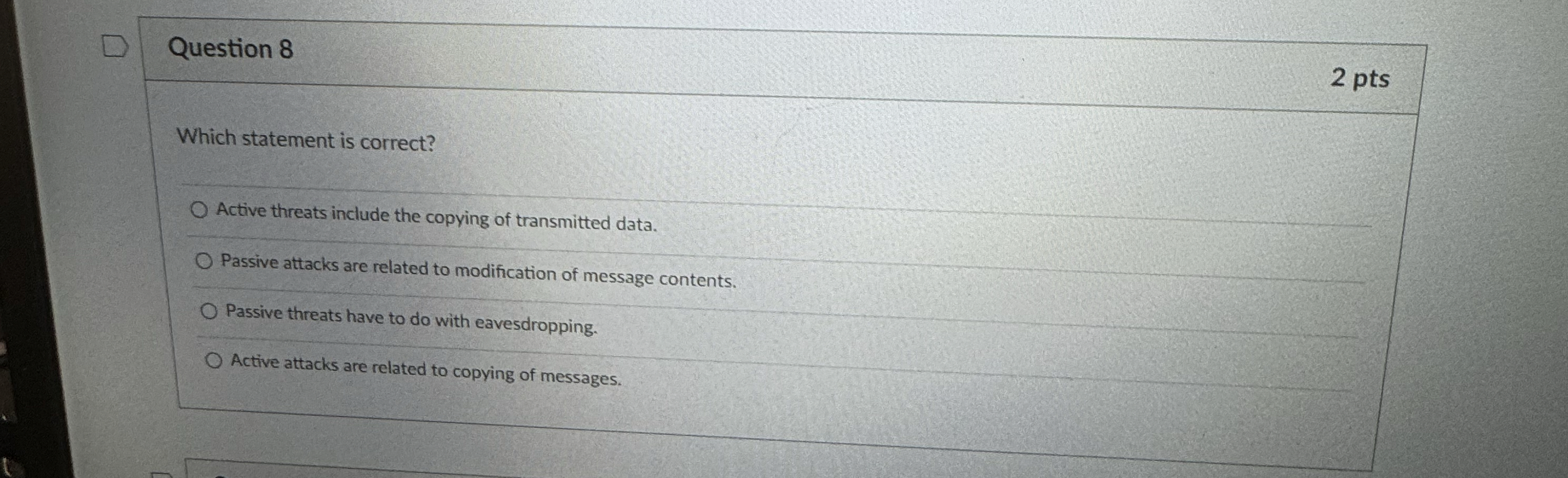 Question 8 2 pts Which statement is correct?